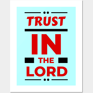 Trust In The Lord | Christian Reminder Posters and Art